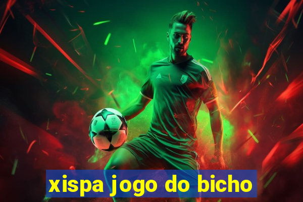 xispa jogo do bicho